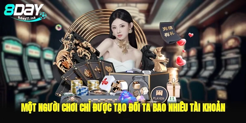 Một người chơi chỉ được tạo đối ta bao nhiêu tài khoản